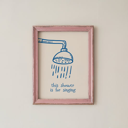 Funny Bathroom Wall Art This Shower Is For Singing Print