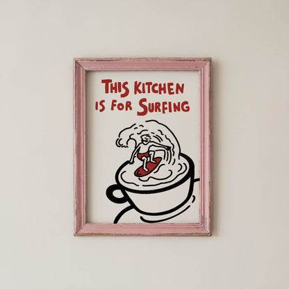 This Kitchen Is for Surfing Print
