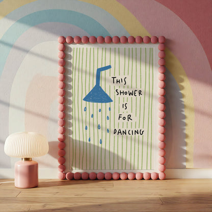This Shower Is for Dancing Bathroom Print
