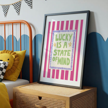 Lucky Is a State of Mind Quote Print
