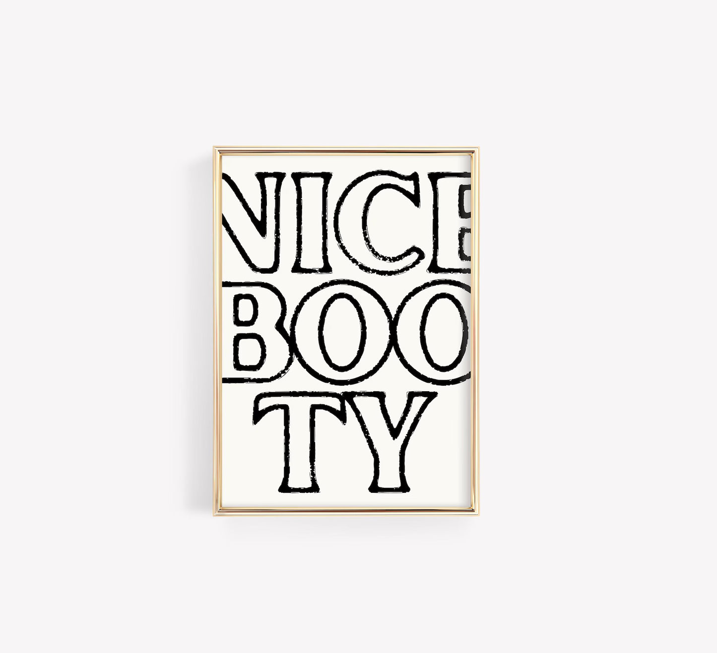 Nice Booty Poster – Bold Funny Typography Wall Art