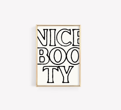 Nice Booty Poster – Bold Funny Typography Wall Art