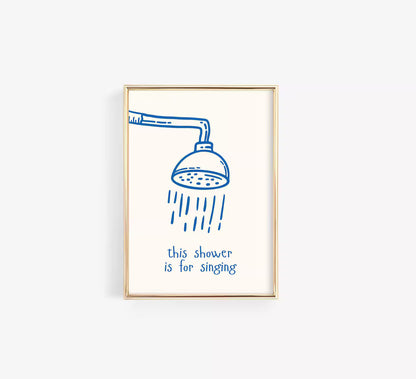 This Shower is for Singing Poster – Funny Bathroom Wall Art