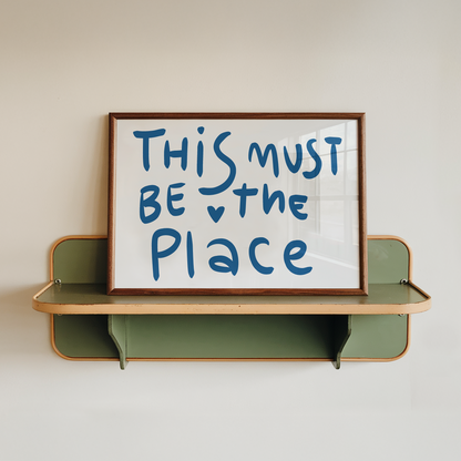This Must Be the Place Wall Art Blue Quote Poster