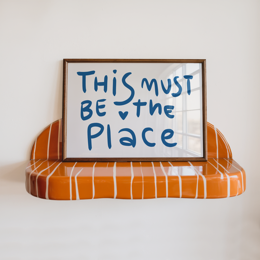 This Must Be the Place Wall Art Blue Quote Poster