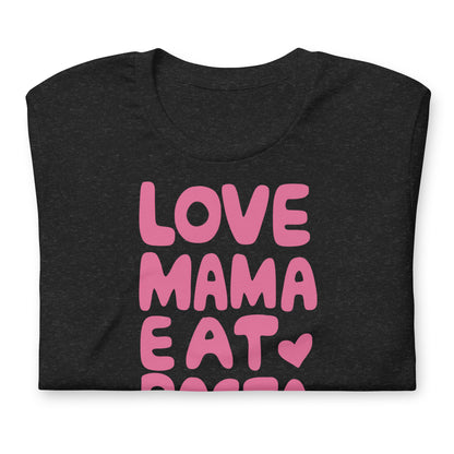 Love Mama Eat Pasta T-Shirt – Funny Food Lover Graphic Tee