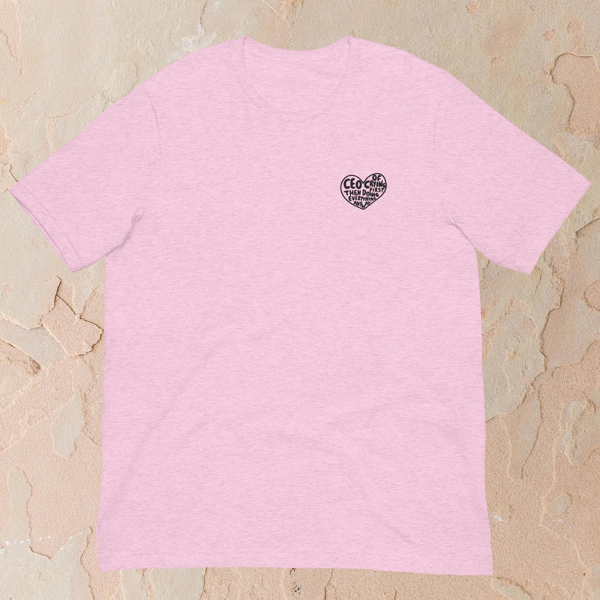 CEO of Crying Then Doing Everything Anyway Funny Quote T Shirt