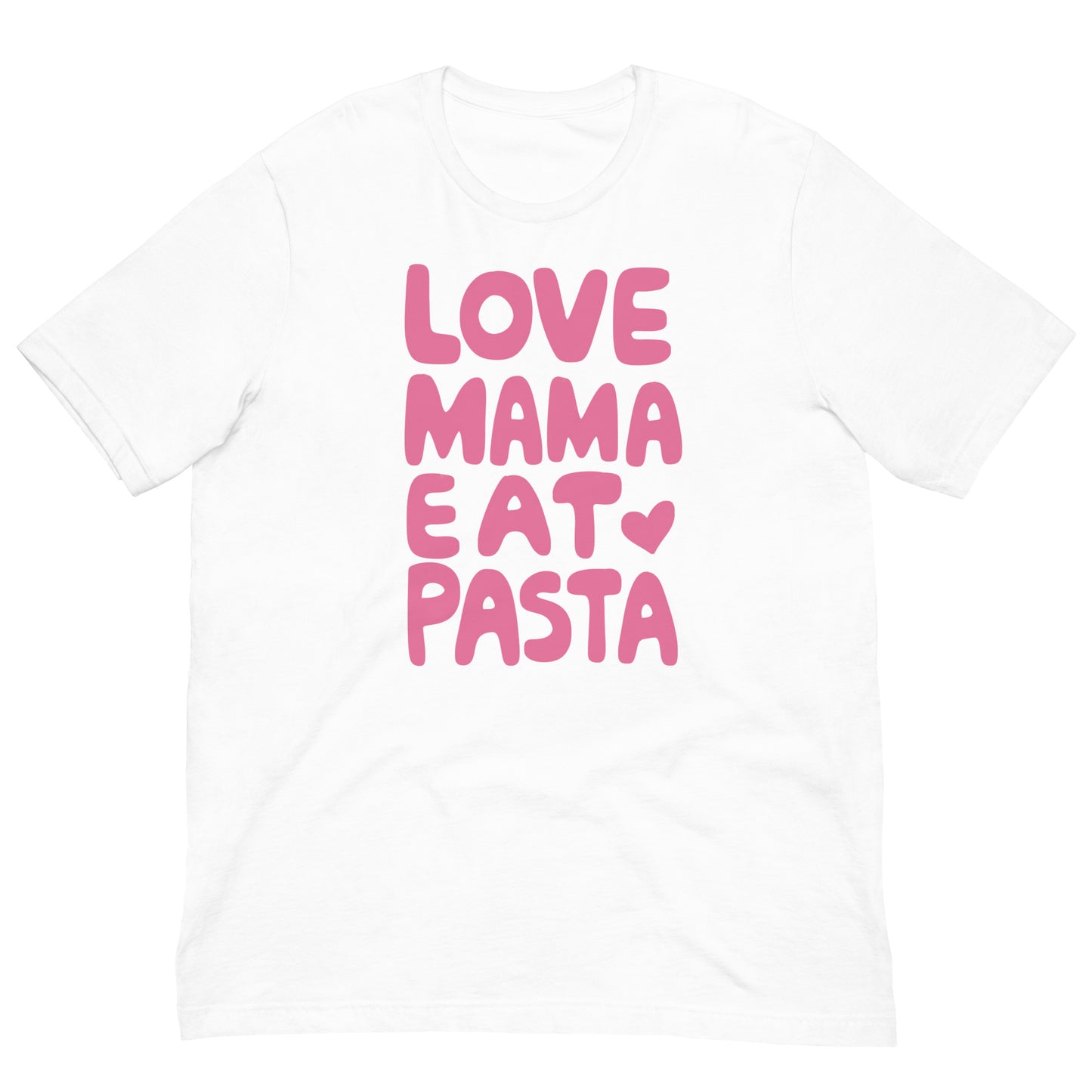 Love Mama Eat Pasta T-Shirt – Funny Food Lover Graphic Tee White