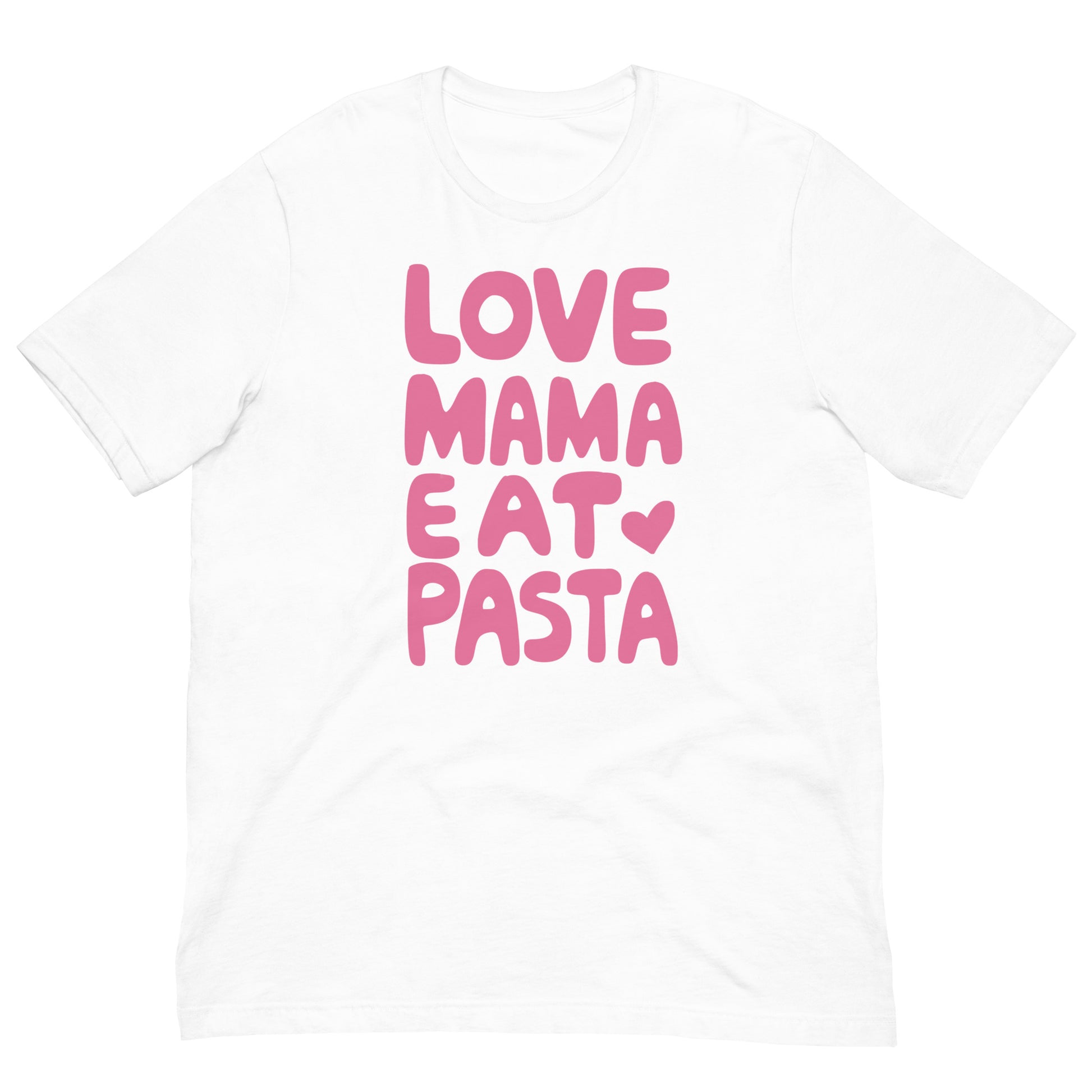 Love Mama Eat Pasta T-Shirt – Funny Food Lover Graphic Tee White