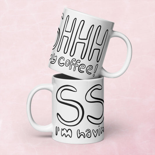 Funny Coffee Mug with Shhh I'm Having My Coffee Quote Default Title